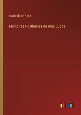 Mémoires Posthumes de Braz Cubas