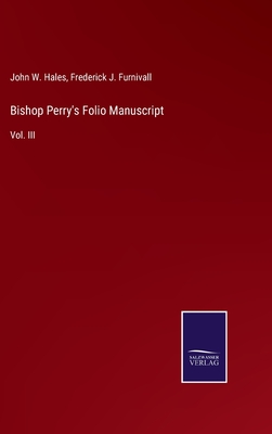 Bishop Perry's Folio Manuscript: Vol. III