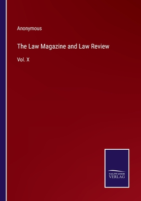 The Law Magazine and Law Review: Vol. X