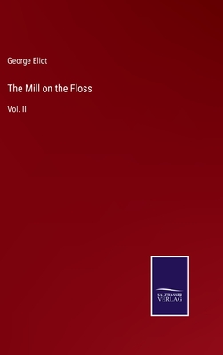 The Mill on the Floss: Vol. II