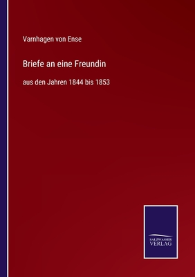 Briefe an eine Freundin: aus den Jahren 1844 bis 1853