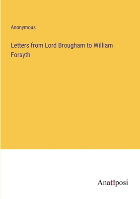 Letters from Lord Brougham to William Forsyth