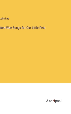 Wee-Wee Songs for Our Little Pets