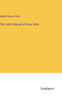 The Lady's Manual of Fancy Work
