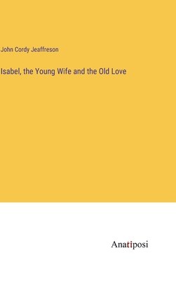 Isabel, the Young Wife and the Old Love