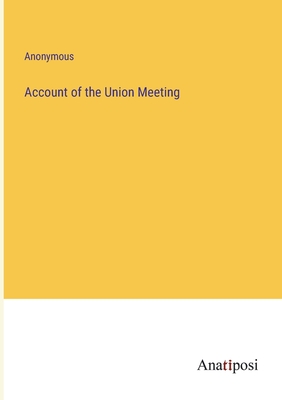 Account of the Union Meeting