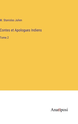 Contes et Apologues Indiens: Tome.2