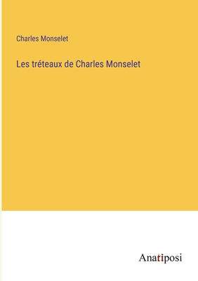 Les tréteaux de Charles Monselet