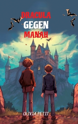 Dracula Gegen Manah: Level A2 with Parallel German-English Transla-tion