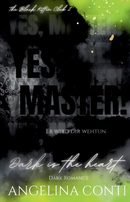 YES, MASTER! (Dark Romance): Dark is the heart