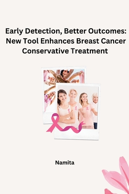 Early Detection, Better Outcomes: New Tool Enhances Breast Cancer Conservative Treatment