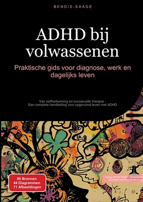 ADHD bij volwassenen: Praktische gids voor diagnose, werk en dagelijks leven: Van zelfherkenning tot succesvolle therapie - Een complete handleiding v