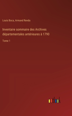 Inventaire sommaire des Archives départementales antérieures à 1790: Tome 1