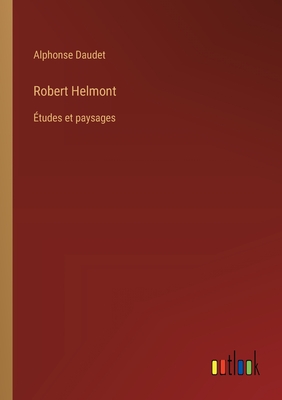 Robert Helmont: Études et paysages