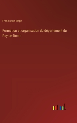 Formation et organisation du département du Puy-de-Dome