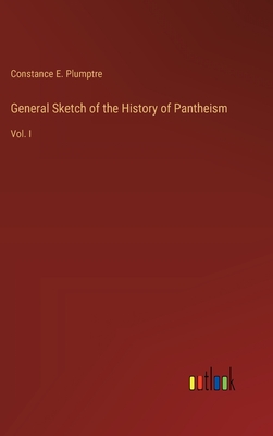 General Sketch of the History of Pantheism: Vol. I