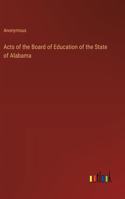 Acts of the Board of Education of the State of Alabama