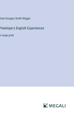 Penelope's English Experiences: in large print