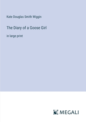 The Diary of a Goose Girl: in large print