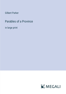 Parables of a Province: in large print