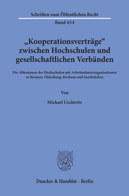 Kooperationsvertrage Zwischen Hochschulen Und Gesellschaftlichen Verbanden: Die Abkommen Der Hochschulen Mit Arbeitnehmerorganisationen in Bremen, Old