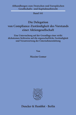 Die Delegation Von Compliance-Zustandigkeit Des Vorstands Einer Aktiengesellschaft: Eine Untersuchung Auf Der Grundlage Einer Strikt Dichotomen Sichtw