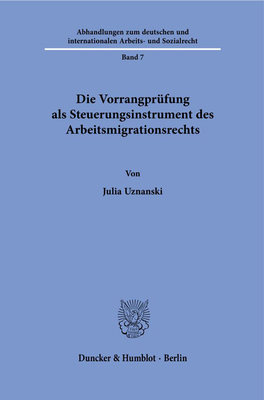 Die Vorrangprufung ALS Steuerungsinstrument Des Arbeitsmigrationsrechts