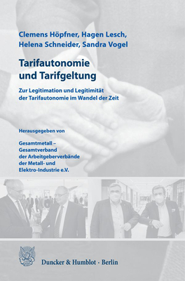 Tarifautonomie Und Tarifgeltung: Die Legitimation Und Legitimitat Der Tarifautonomie Im Wandel Der Zeit