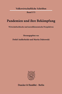 Pandemien Und Ihre Bekampfung: Wirtschaftsethische Und Moralokonomische Perspektiven