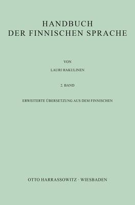 Handbuch Der Finnischen Sprache: Erweiterte Ubersetzung Aus Dem Finnischen / 2. Band