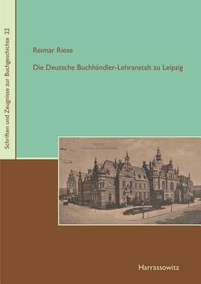 Die Deutsche Buchhandler-Lehranstalt Zu Leipzig