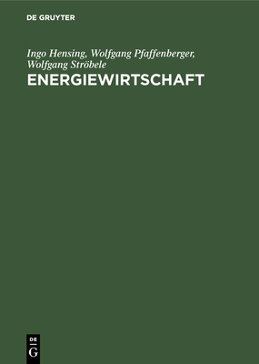 Energiewirtschaft: Einführung in Theorie Und Politik