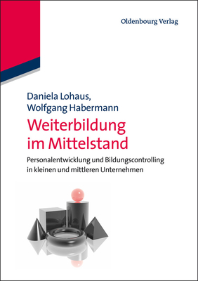 Weiterbildung Im Mittelstand: Personalentwicklung Und Bildungscontrolling in Kleinen Und Mittleren Unternehmen
