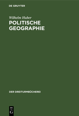 Politische Geographie: Eine Auswahl, Zusammengestellt Zur Einführung in Geopolitisches Denken
