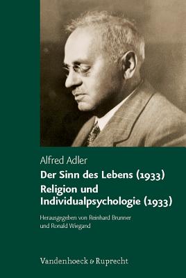 Der Sinn Des Lebens (1933). Religion Und Individualpsychologie (1933)