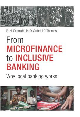 From Microfinance to Inclusive Finance: Why Local Banking Works