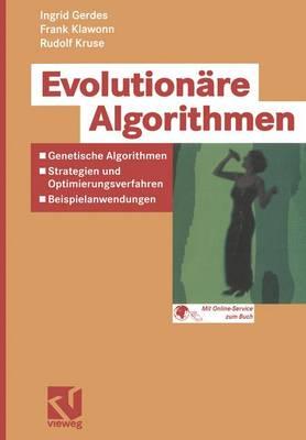 Evolutionäre Algorithmen: Genetische Algorithmen -- Strategien Und Optimierungsverfahren -- Beispielanwendungen