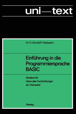 Einführung in Die Programmiersprache Basic: Anleitung Zum Selbststudium; Skriptum Für Hörer Aller Fachrichtungen AB 1. Semester