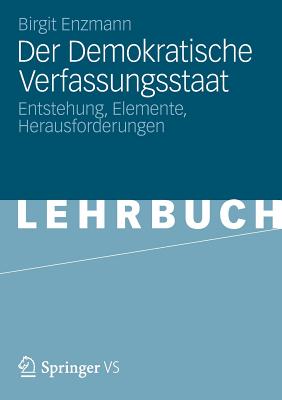 Der Demokratische Verfassungsstaat: Entstehung, Elemente, Herausforderungen