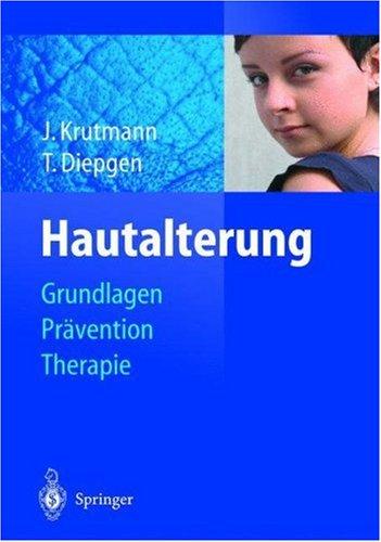 Hautalterung: Grundlagen - Pravention - Therapie