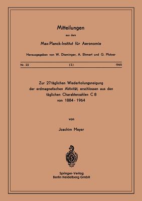 Zur 27-Täglichen Wiederholungsneigung Der Erdmagnetischen Aktivität, Erschlossen Aus Den Täglichen Charakterzahlen C8 Von 1884-1964