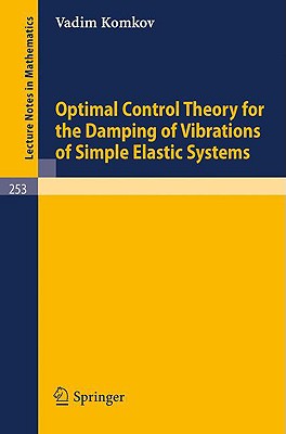 Optimal Control Theory for the Damping of Vibrations of Simple Elastic Systems