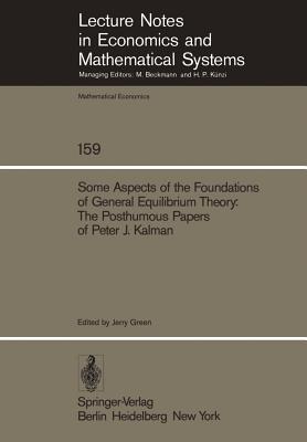 Some Aspects of the Foundations of General Equilibrium Theory: The Posthumous Papers of Peter J. Kalman