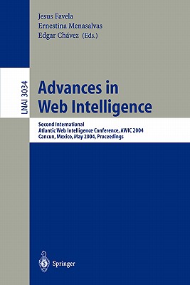 Advances in Web Intelligence: Second International Atlantic Web Intelligence Conference, Awic 2004, Cancun, Mexico, May 16-19, 2004. Proceedings
