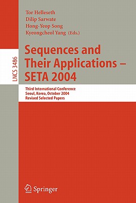 Sequences and Their Applications - Seta 2004: Third International Conference, Seoul, Korea, October 24-28, 2004, Revised Selected Papers