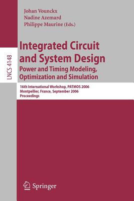 Integrated Circuit and System Design: Power and Timing Modeling, Optimization and Simulation: 16th International Workshop PATMOS 2006, Montpellier, Fr