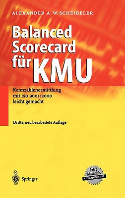 Balanced Scorecard Für Kmu: Kennzahlenermittlung Mit ISO 9001: 2000 Leicht Gemacht