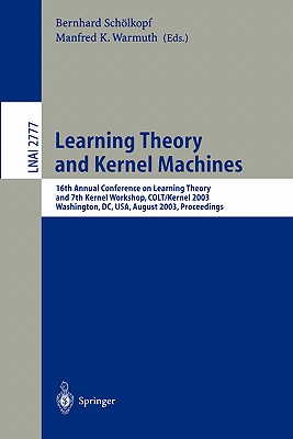 Learning Theory and Kernel Machines: 16th Annual Conference on Computational Learning Theory and 7th Kernel Workshop, Colt/Kernel 2003, Washington, DC
