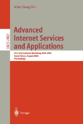 Advanced Internet Services and Applications: First International Workshop, Aisa 2002, Seoul, Korea, August 1-2, 2002. Proceedings