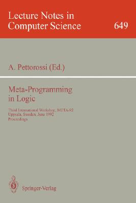 Meta-Programming in Logic: Third International Workshop, Meta-92, Uppsala, Sweden, June 10-12, 1992. Proceedings